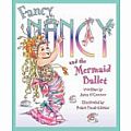 Fancy Nancy and the Mermaid Ballet by Jane O'Connor