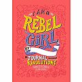 I Am A Rebel Girl: A Journal to Start Revolutions