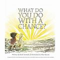 What Do You Do With A Chance? Book