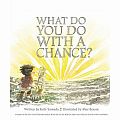 What Do You Do With A Chance? Book