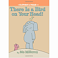 There Is a Bird On Your Head! - An Elephant and Piggie Book Hardcover