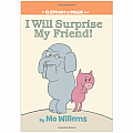 I Will Surprise My Friend!-An Elephant and Piggie Book Hardcover