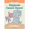 Elephants Cannot Dance!-An Elephant and Piggie Book Hardcover