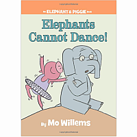Elephants Cannot Dance!-An Elephant and Piggie Book Hardcover
