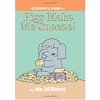 Pigs Make Me Sneeze!-An Elephant and Piggie Book Hardcover