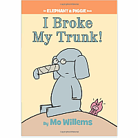 I Broke My Trunk!-An Elephant and Piggie Book Hardcover