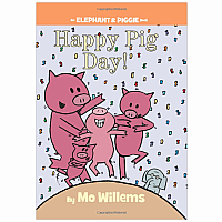 Happy Pig Day!-An Elephant and Piggie Book Hardcover