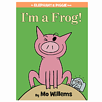 I'm a Frog!-An Elephant and Piggie Book Hardcover