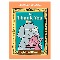 Thank You Book, The-An Elephant and Piggie Book Hardcover