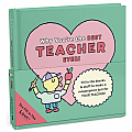 Why You're the Best Teacher Ever!: Fill-in-the-Love Book