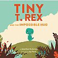 Tiny T Rex and the Impossible Hug